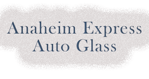 Anaheim Express Auto Glass
